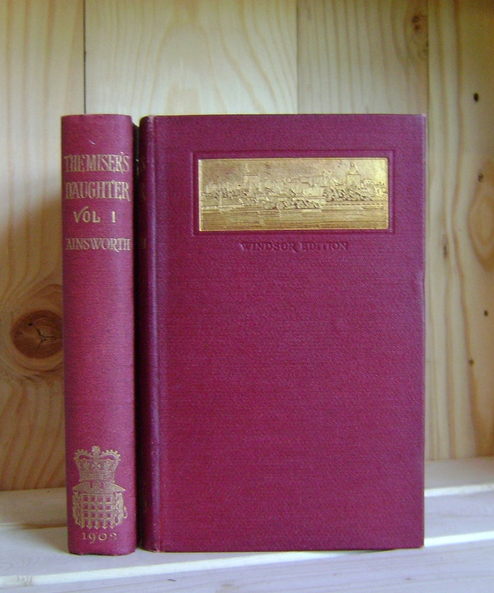 The Miser's Daughter (in two volumes): From the Novels of William Harrison Ainsworth Volumes XVIII & XVIX Windsor Edition Image for The Miser's Daughter (in two volumes): From the Novels of William Harrison Ainsworth Volumes XVIII & XVIX Windsor Edition