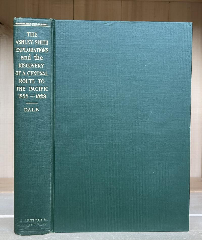 Image for The Ashley-Smith Explorations and the Discovery of a Central Route to the Pacific 1822-1829