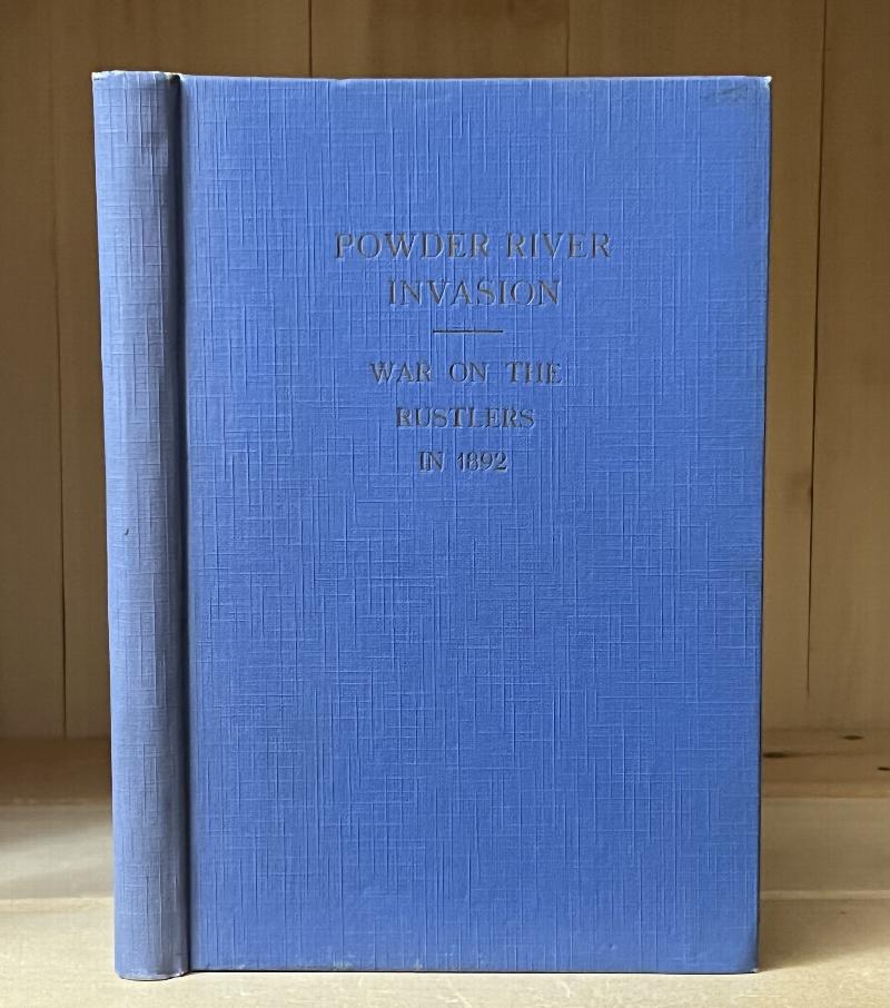 Image for Powder River Invasion. War on the Rustlers in 1892.
