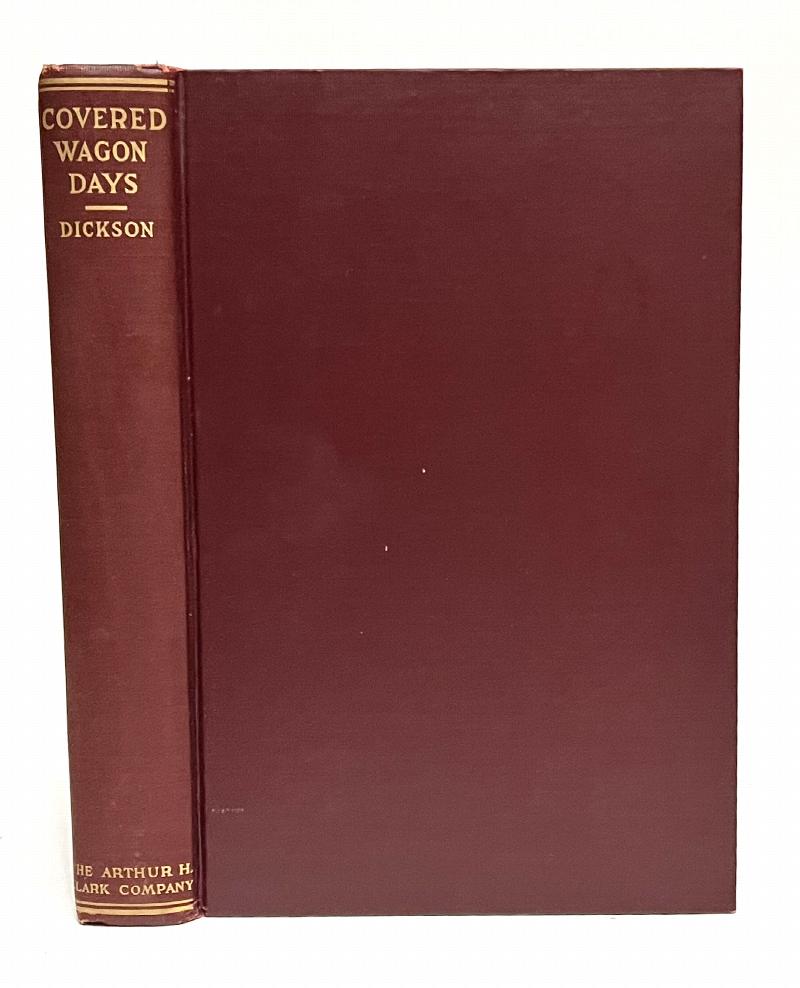 Image for Covered Wagon Days: A journey across the plains in the sixties, and pioneer days in the Northwest; from the private journals of Albert Jerome Dickson
