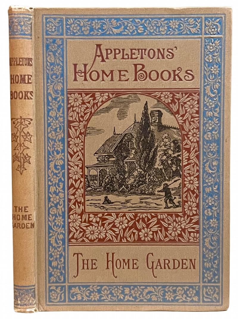 Image for The Home Garden (Appletons' Home Books)