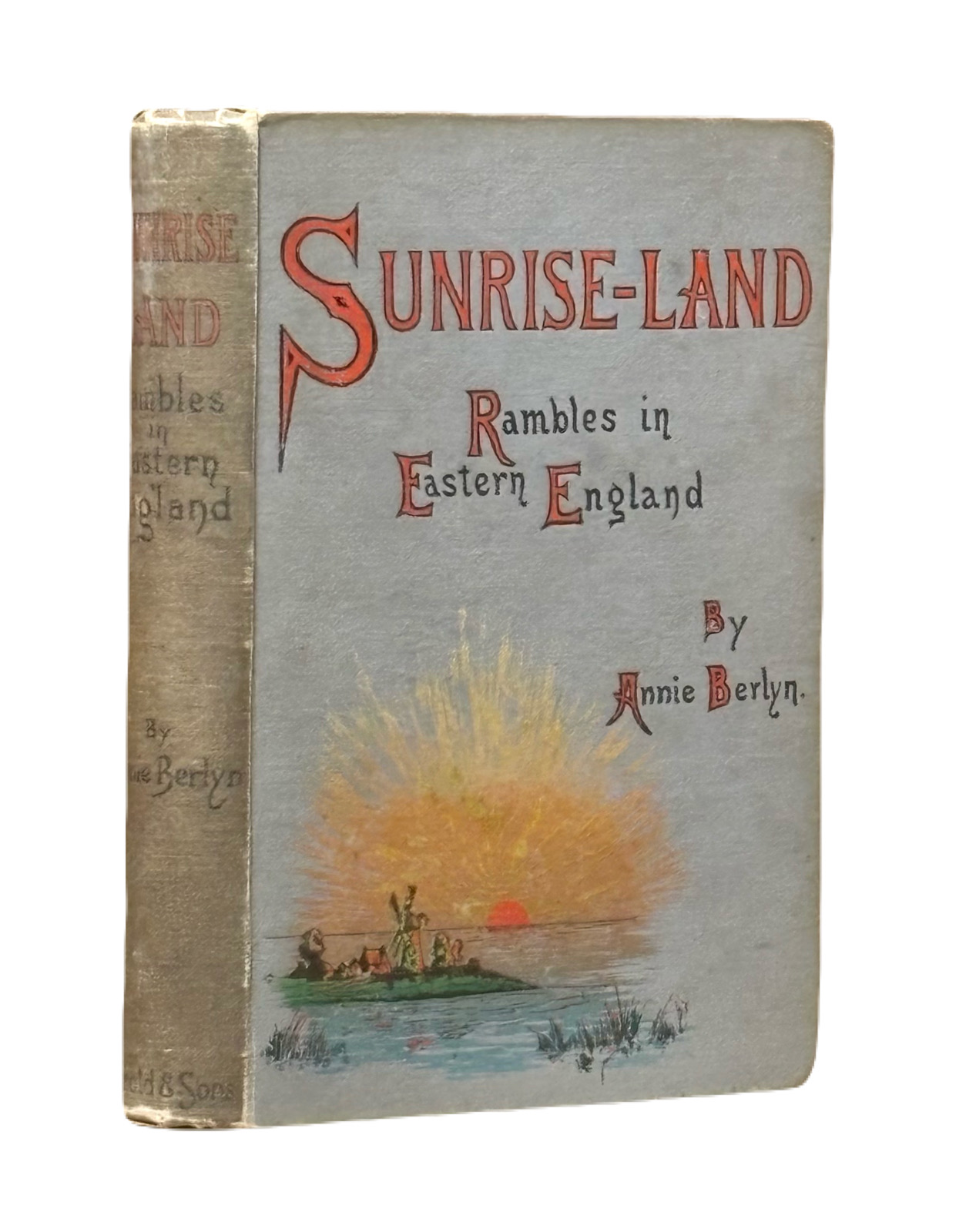 Sunrise-Land. Rambles in Eastern England. (Jarrold's Holiday Series)