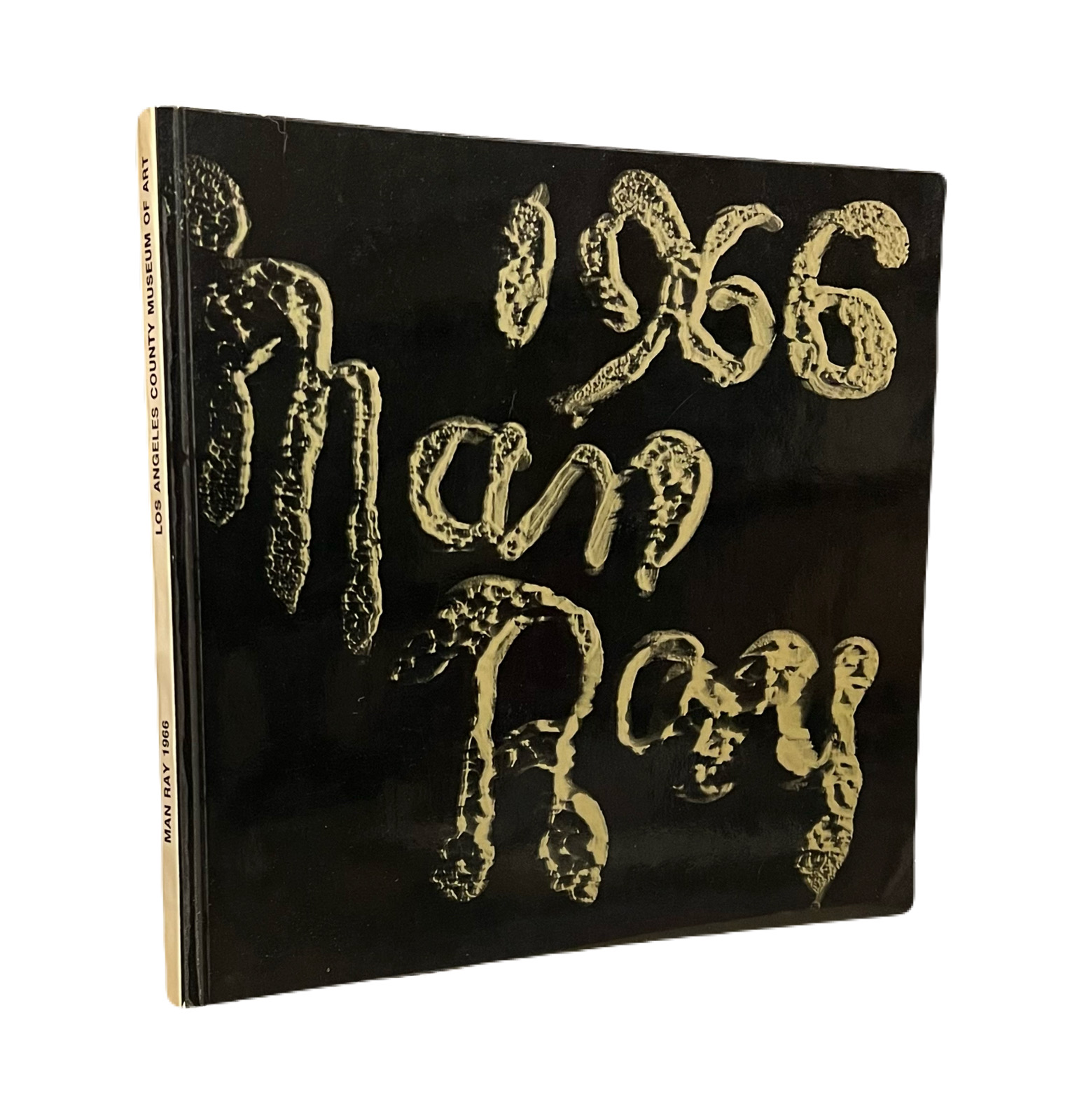 Man Ray. An Exhibition Organized by the Los Angeles County Museum of Art in Cooperation with the Museum's Contemporary Art Council and Under the Direction of Jules Langsner [Spine title: Man Ray 1966]