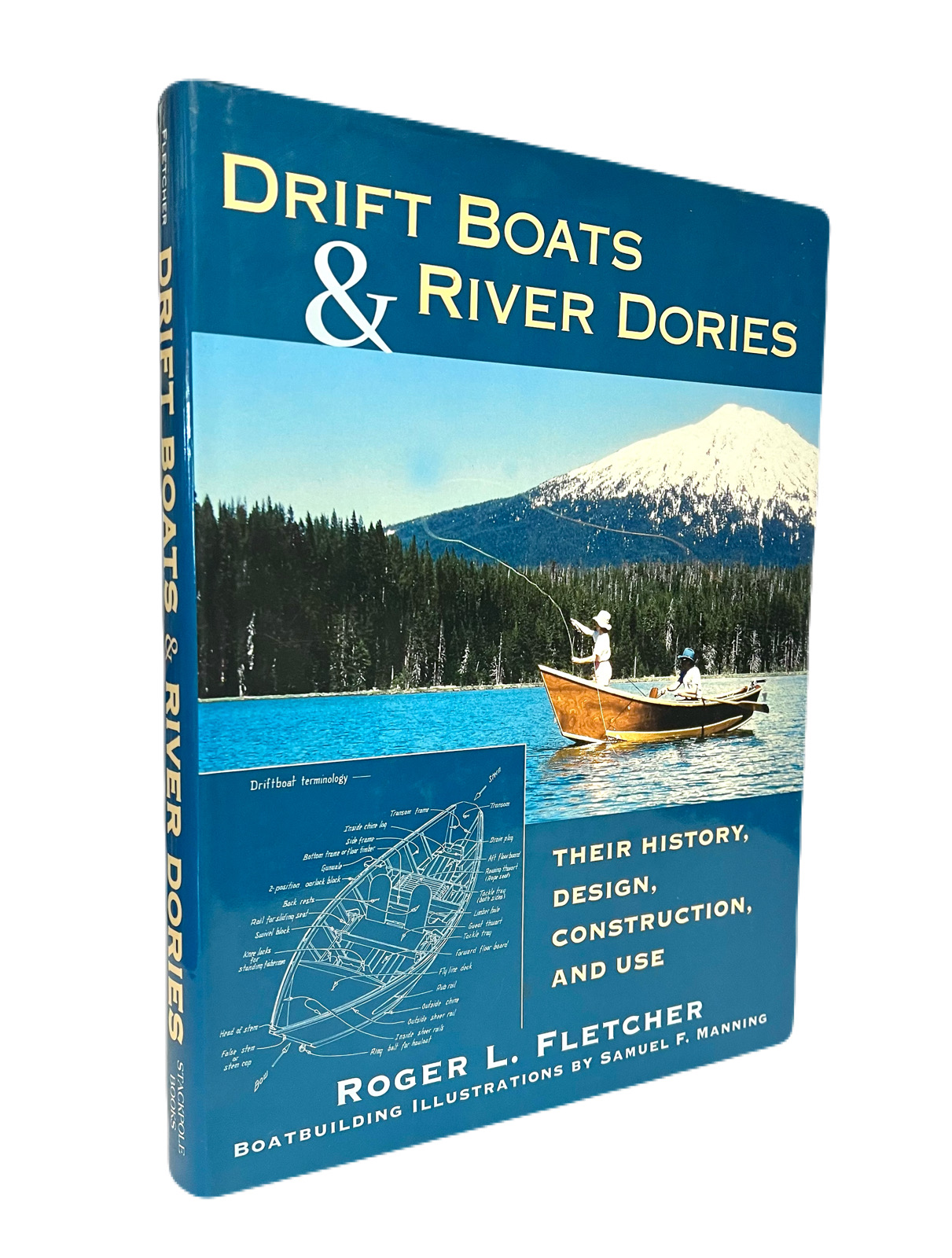 Drift Boats & River Dories: Their History, Design, Construction, and Use