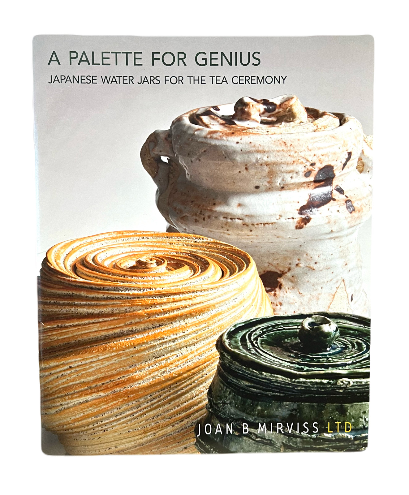 A Palette for Genius: Japanese Water Jars for the Tea Ceremony